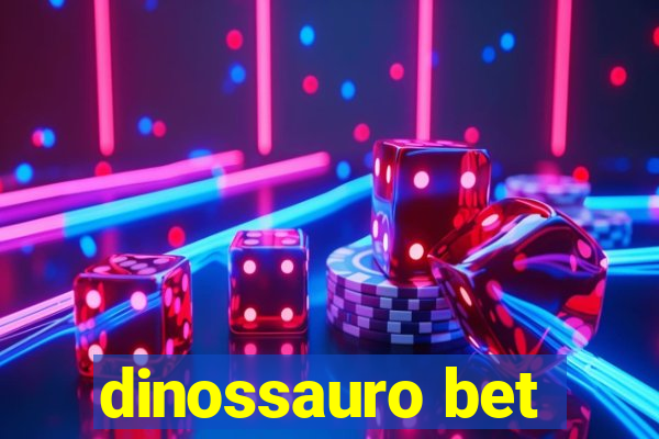 dinossauro bet